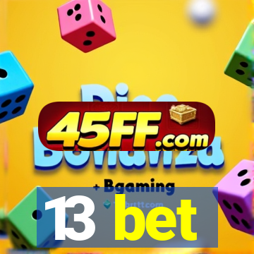 13 bet